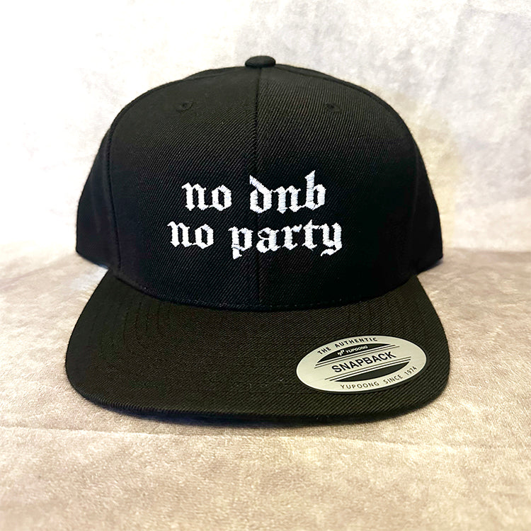 no dnb no party Snapback