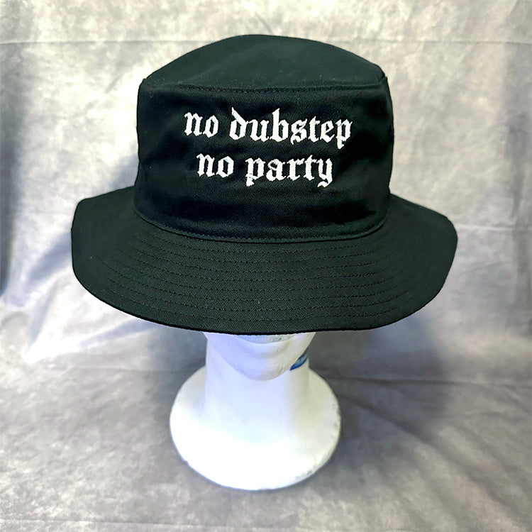 no dubstep no party Bucket Hat