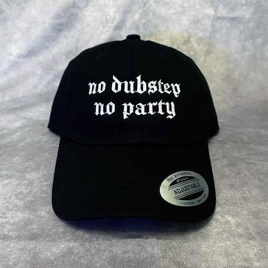 no dubstep no party Dad Hat