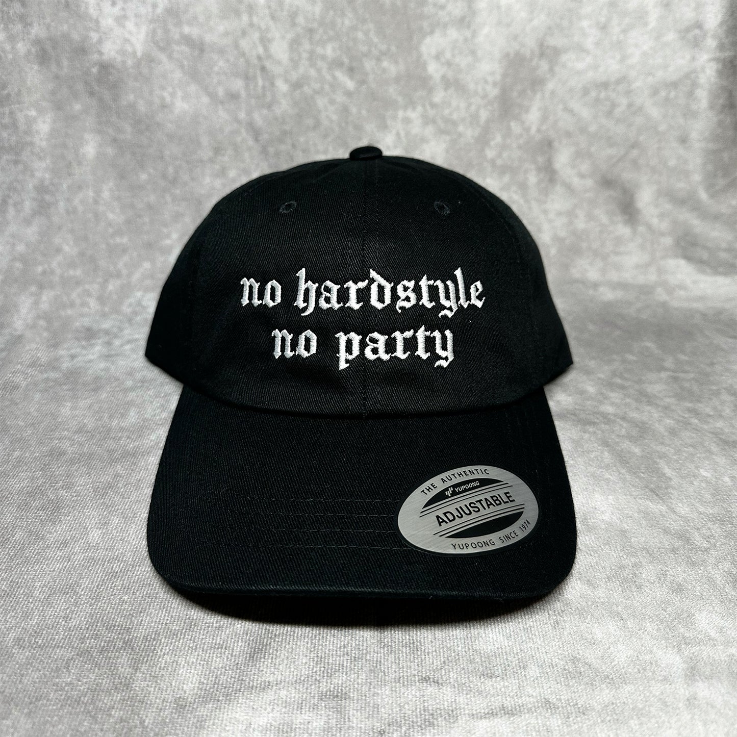 no hardstyle no party Dad Hat