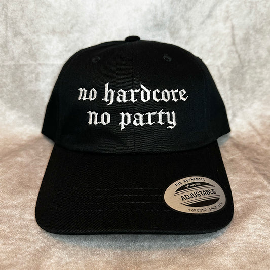 no hardcore no party Dad Hat
